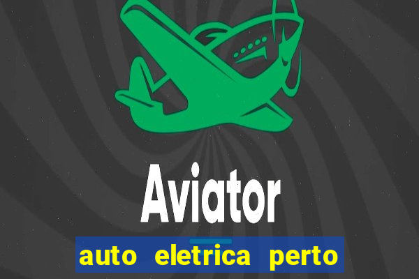 auto eletrica perto de mim